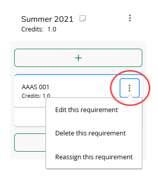 If you wish to remove a course from your plan, click the vertical ellipses to the right of the course, then select Delete this requirement.