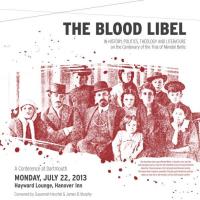 THE BLOOD LIBEL on the Centenary of the Trial of Mendel Beilis