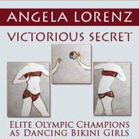 Victorious Secret - Elite Olympic Champions as Dancing Bikini Girls