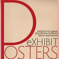 Exhibit Posters - Dartmouth Library Education & Outreach Tenth Anniversary
