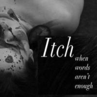 "ITCH" (when words aren't enough)