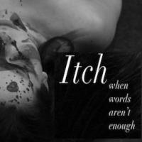 "ITCH" (when words aren't enough)