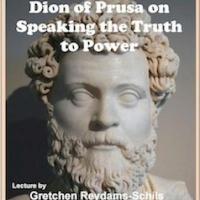 Dion of Prusa on Speaking the Truth to Power