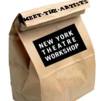 New York Theatre Workshop: Meet the Artists Brown Bag Lunch Presentation