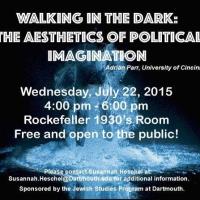 Walking in the Dark: The Aesthetics of Political Imagination