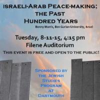 Israeli-Arab Peace-Making; the Past Hundred Years