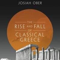 Rise and Fall of Classical Greece (Ober)