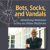 V.S. Subrahmanian presents Bots, Socks, and Vandals