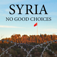 SYRIA: No Good Choices