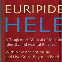 Euripides Helen, A Tragicomic Musical of Mistaken Identity and Marital Fidelity