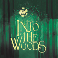 "Into the Woods": a MainStage Production by Stephen Sondheim and James Lapine