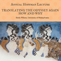 Annual Hoffman Lecture:Translating the Odyssey Again: How and Why 