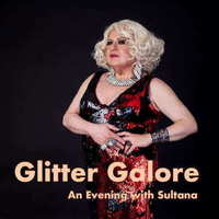Glitter Galore: A Night with Sultana