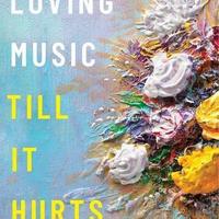 Loving Music Till It Hurts