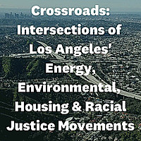 Redlining, The Creation of LA Neighborhoods & Impacts on Communities of Color