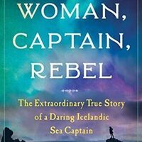 Woman, Captain, Rebel: The True Story of a Daring Icelandic Sea Captain