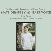 Senior Recital: Matt Dempsey '23, bass