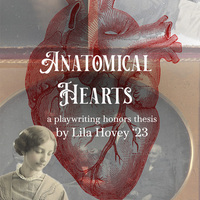 Department of Theater: Anatomical Hearts (Student Honors Thesis Project)