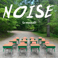  NOISE (a musical) - A Hop Production