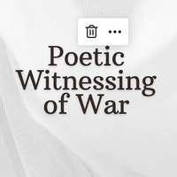 Poetic Witnessing of War