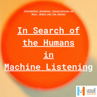 In Search of the Humans in Machine Listening
