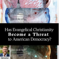 Matt Taylor: Has Evangelical Christianity Become a Threat to American Democracy?
