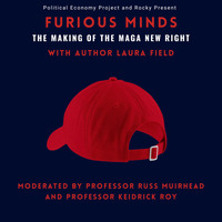 Furious Minds: The Making of the MAGA New Right with author Laura Field