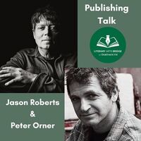 Publishing Talk: Jason Roberts & Peter Orner