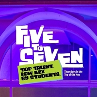 Student Event: Five to Seven